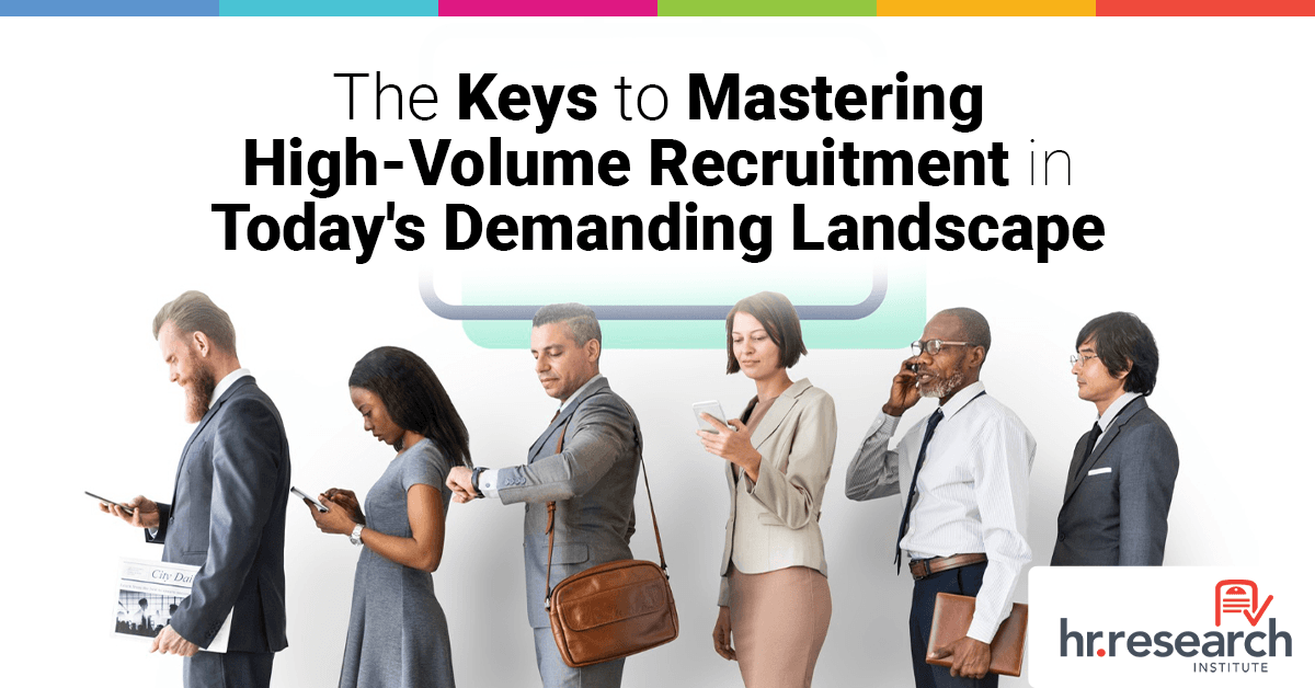 Strategic Approach Key to Success in High-Volume Hiring, New Research Reveals