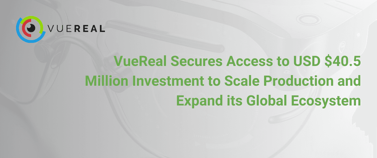 VueReal Secures $40.5 Million in Series C Funding to Accelerate MicroLED Manufacturing Expansion